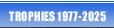 Trophies 1977-2025